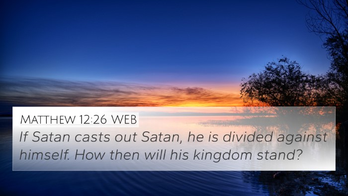 Matthew 12:26 WEB 4K Wallpaper - If Satan casts out Satan, he is divided against - 4K Wallpaper Bible Verse