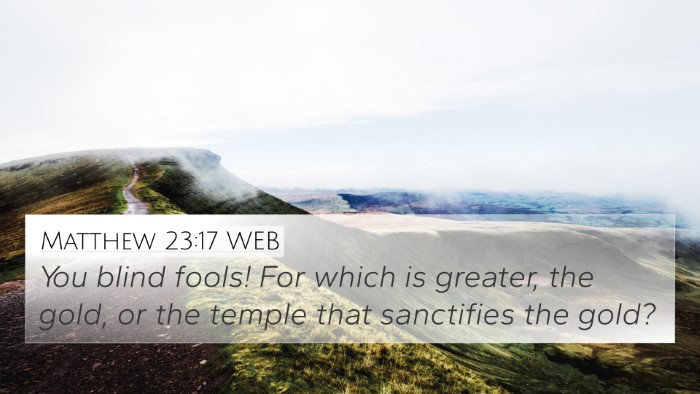 Matthew 23:17 WEB Bible Verse Image