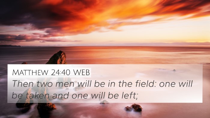 Matthew 24:40 WEB 4K Wallpaper - Then two men will be in the field: one will be - 4K Wallpaper Bible Verse