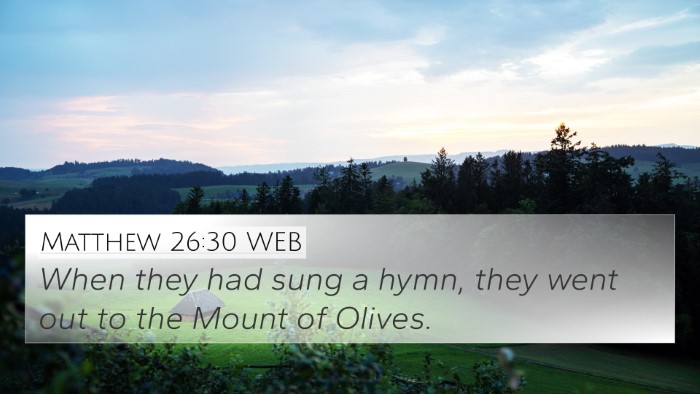 Matthew 26:30 WEB 4K Wallpaper - When they had sung a hymn, they went out to the - 4K Wallpaper Bible Verse