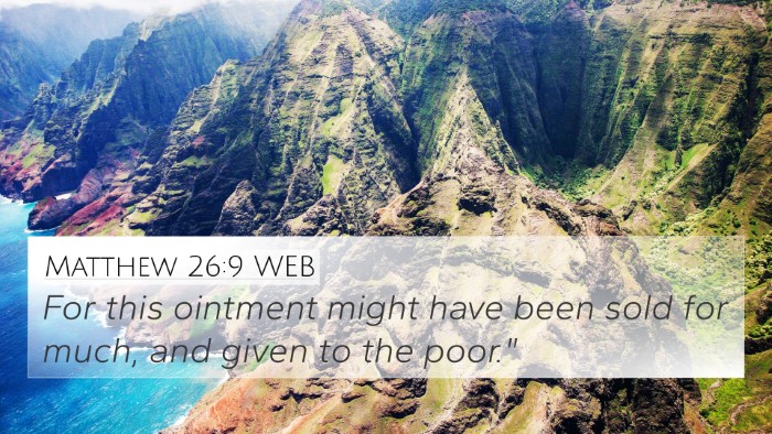 Matthew 26:9 WEB 4K Wallpaper - For this ointment might have been sold for much, - 4K Wallpaper Bible Verse