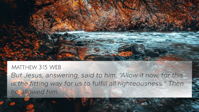 Matthew 3:15 WEB 4K Wallpaper - But Jesus, answering, said to him, 