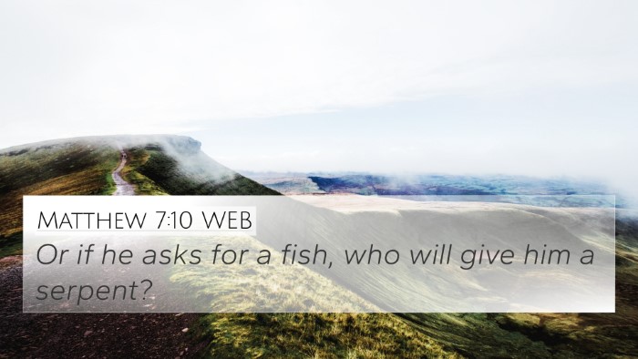 Matthew 7:10 WEB 4K Wallpaper - Or if he asks for a fish, who will give him a - 4K Wallpaper Bible Verse