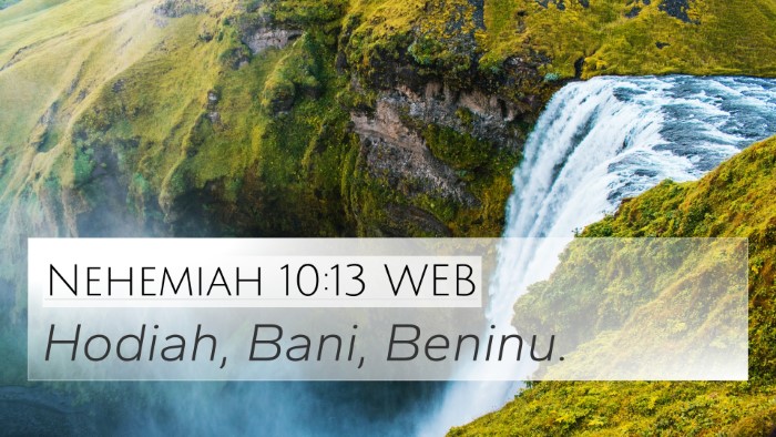Nehemiah 10:13 WEB 4K Wallpaper - Hodiah, Bani, - 4K Wallpaper Bible Verse