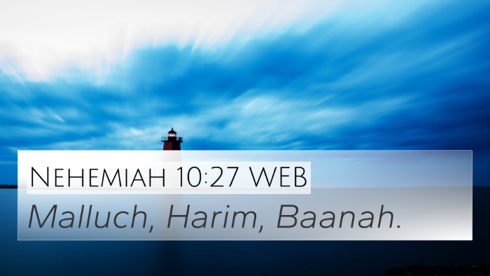 Nehemiah 10:27 WEB 4K Wallpaper - Malluch, Harim, - 4K Wallpaper Bible Verse