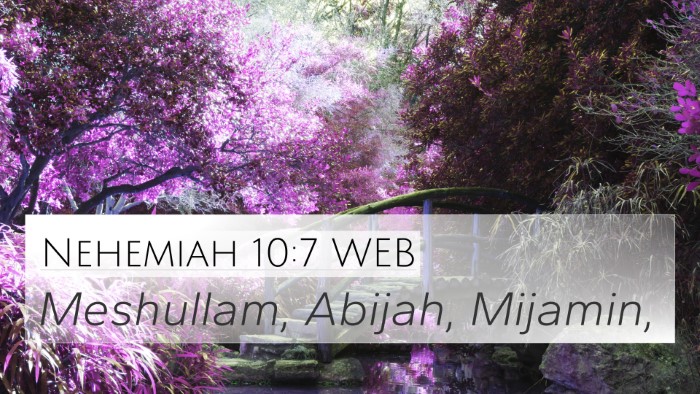 Nehemiah 10:7 WEB 4K Wallpaper - Meshullam, Abijah, - 4K Wallpaper Bible Verse