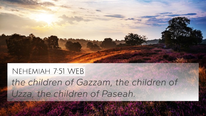 Nehemiah 7:51 WEB 4K Wallpaper - the children of Gazzam, the children of Uzza, the - 4K Wallpaper Bible Verse