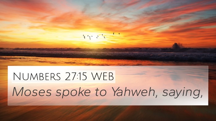 Numbers 27:15 WEB 4K Wallpaper - Moses spoke to Yahweh, - 4K Wallpaper Bible Verse