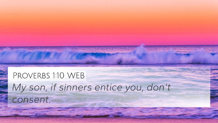 Proverbs 1:10 WEB 4K Wallpaper - My son, if sinners entice you, don't - 4K Wallpaper Bible Verse
