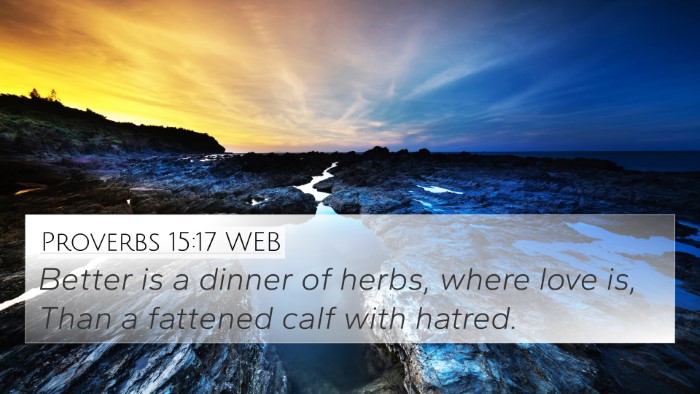 Proverbs 15:17 WEB Bible Verse Image