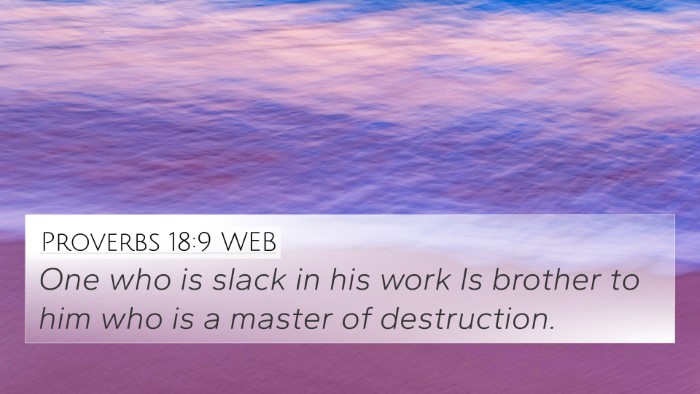 Proverbs 18:9 WEB Bible Verse Image