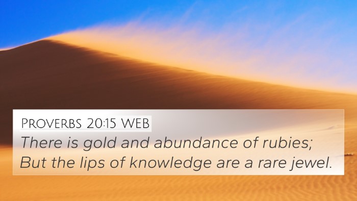 Proverbs 20:15 WEB Bible Verse Image