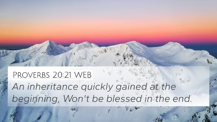 Proverbs 20:21 WEB Bible Verse Image