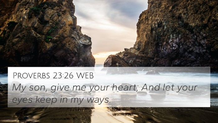 Proverbs 23:26 WEB Bible Verse Image