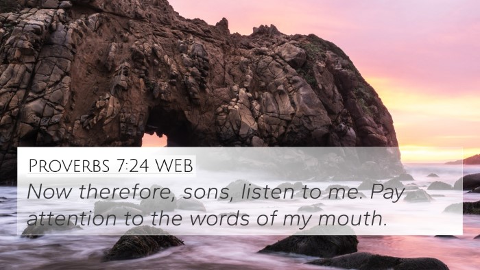 Proverbs 7:24 WEB Bible Verse Image