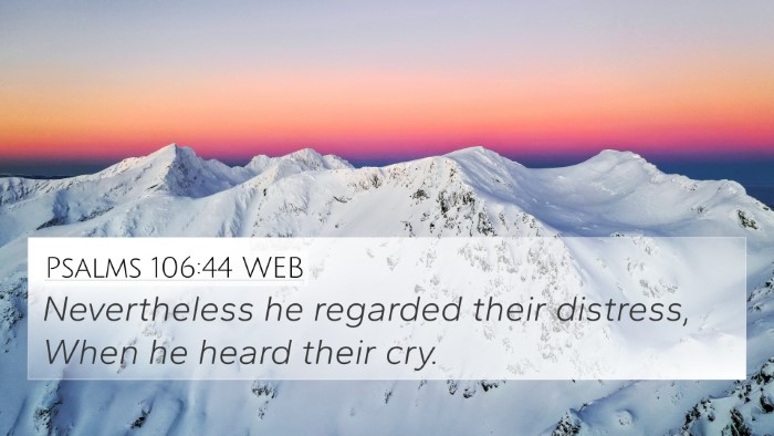 Psalms 106:44 WEB Bible Verse Image