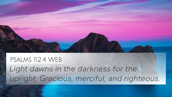 Psalms 112:4 WEB Bible Verse Image