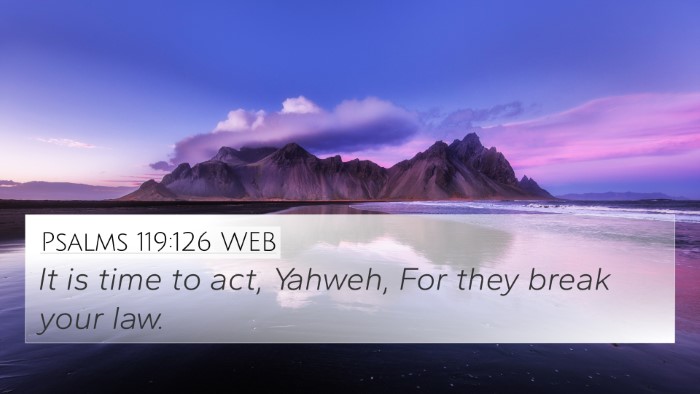 Psalms 119:126 WEB Bible Verse Image