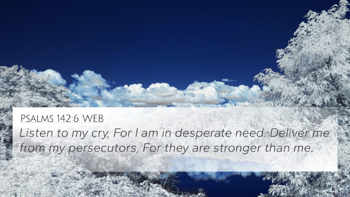 Psalms 142:6 WEB Bible Verse Image