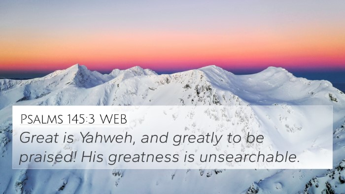 Psalms 145:3 WEB Bible Verse Image