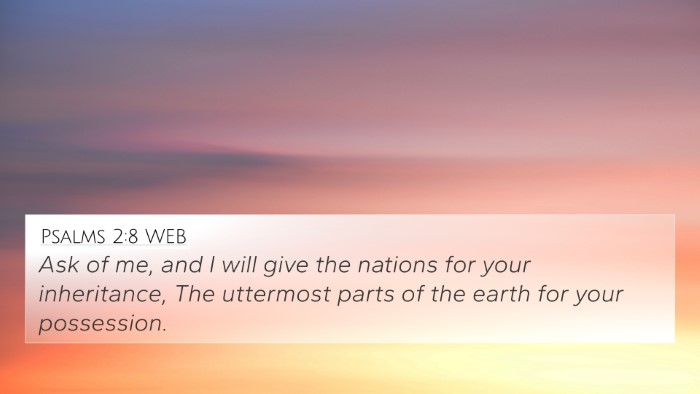 Psalms 2:8 WEB Bible Verse Image