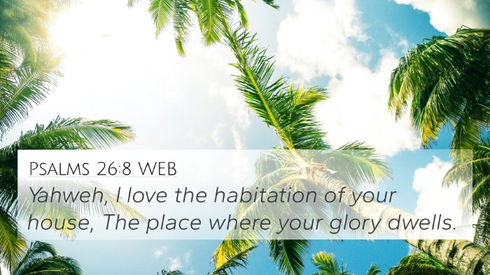 Psalms 26:8 WEB Bible Verse Image