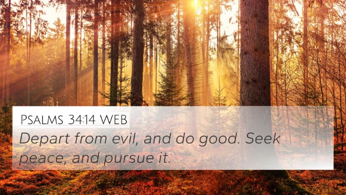 Psalms 34:14 WEB 4K Wallpaper - Depart from evil, and do good. Seek peace, and - 4K Wallpaper Bible Verse