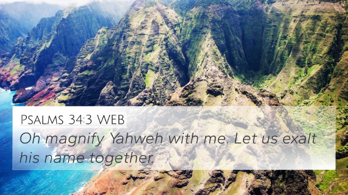 Psalms 34:3 WEB 4K Wallpaper - Oh magnify Yahweh with me. Let us exalt his name - 4K Wallpaper Bible Verse