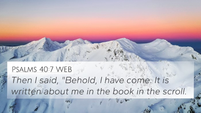 Psalms 40:7 WEB Bible Verse Image