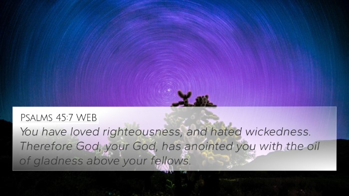 Psalms 45:7 WEB Bible Verse Image