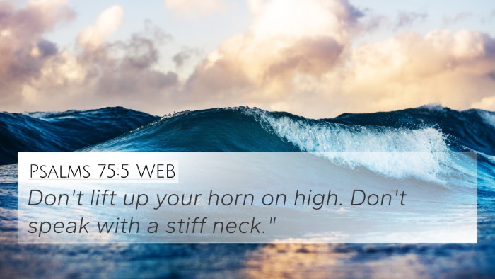 Psalms 75:5 WEB Bible Verse Image