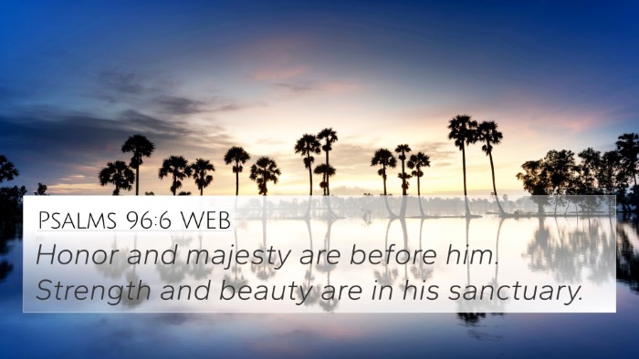 Psalms 96:6 WEB Bible Verse Image