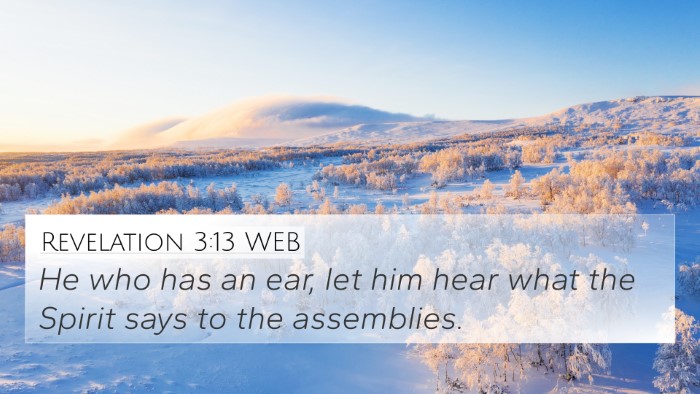 Revelation 3:13 WEB 4K Wallpaper - He who has an ear, let him hear what the Spirit - 4K Wallpaper Bible Verse