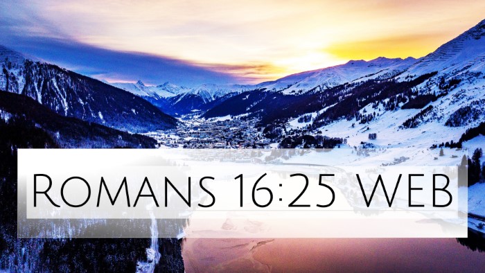 Romans 16:25 WEB Bible Verse Image