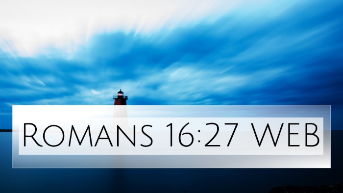 Romans 16:27 WEB Bible Verse Image