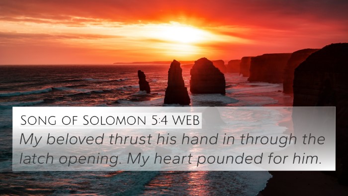 Song of Solomon 5:4 WEB 4K Wallpaper - My beloved thrust his hand in through the latch - 4K Wallpaper Bible Verse