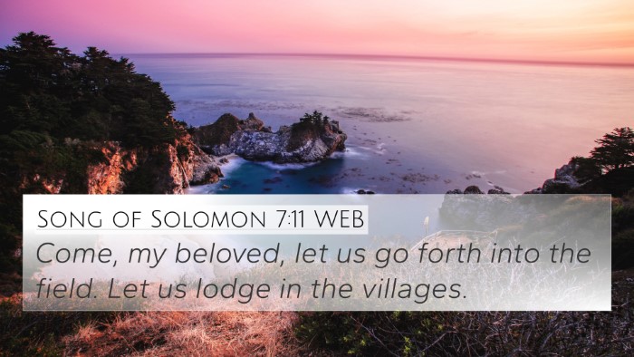 Song of Solomon 7:11 WEB Bible Verse Image