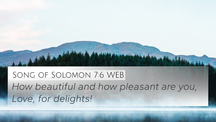 Song of Solomon 7:6 WEB 4K Wallpaper - How beautiful and how pleasant are you, Love, for - 4K Wallpaper Bible Verse