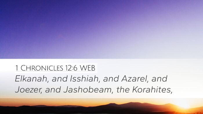 1 Chronicles 12:6 WEB Desktop Wallpaper - Elkanah, and Isshiah, and Azarel, and Joezer, and - Desktop Bible Verse Wallpaper
