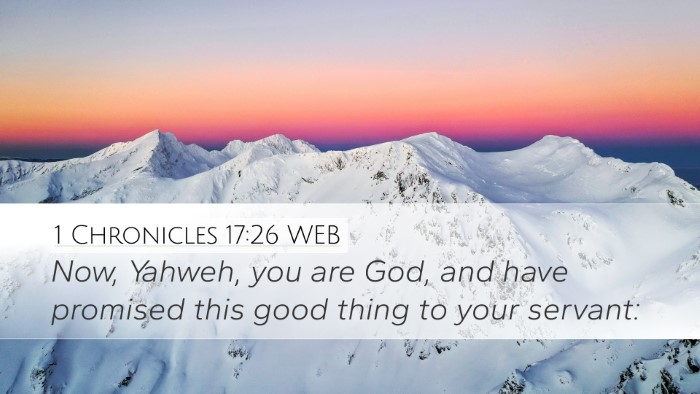 1 Chronicles 17:26 WEB Desktop Wallpaper - Now, Yahweh, you are God, and have promised this - Desktop Bible Verse Wallpaper