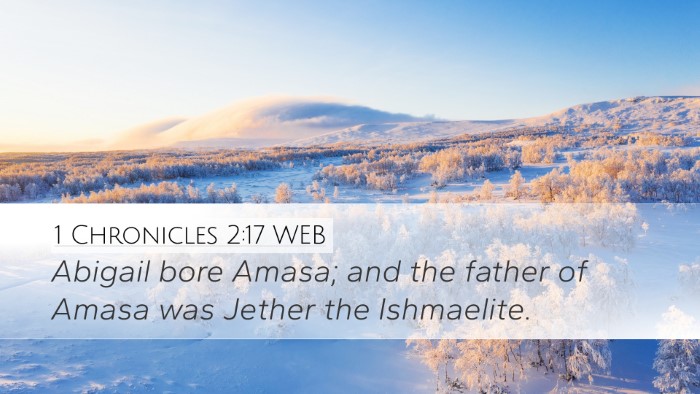 1 Chronicles 2:17 WEB Desktop Wallpaper - Abigail bore Amasa; and the father of Amasa was - Desktop Bible Verse Wallpaper
