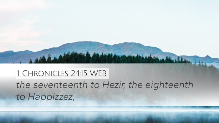 1 Chronicles 24:15 WEB Desktop Wallpaper - the seventeenth to Hezir, the eighteenth to - Desktop Bible Verse Wallpaper