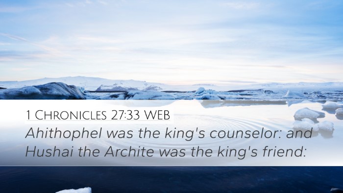 1 Chronicles 27:33 WEB Desktop Wallpaper - Ahithophel was the king's counselor: and Hushai - Desktop Bible Verse Wallpaper