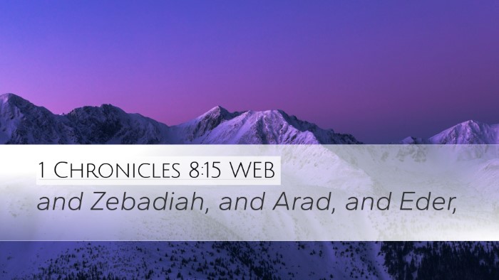 1 Chronicles 8:15 WEB Desktop Wallpaper - and Zebadiah, and Arad, and - Desktop Bible Verse Wallpaper