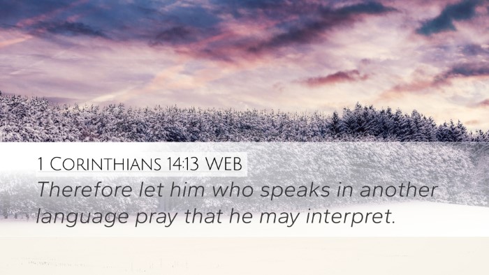 1 Corinthians 14:13 WEB Desktop Wallpaper - Therefore let him who speaks in another language - Desktop Bible Verse Wallpaper
