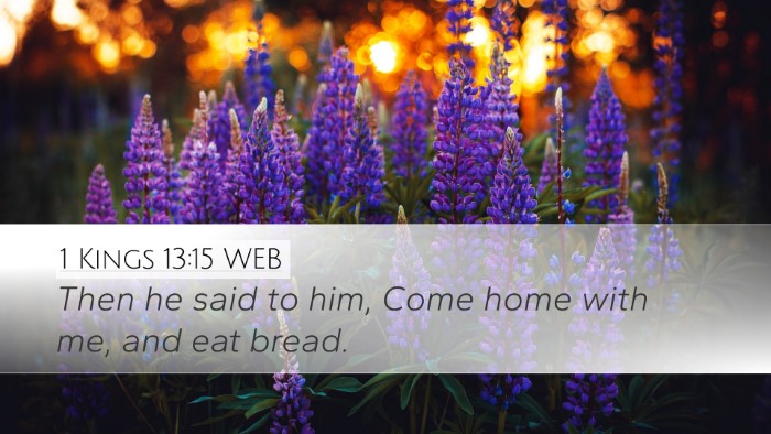 1 Kings 13:15 WEB Desktop Wallpaper - Then he said to him, Come home with me, and eat - Desktop Bible Verse Wallpaper