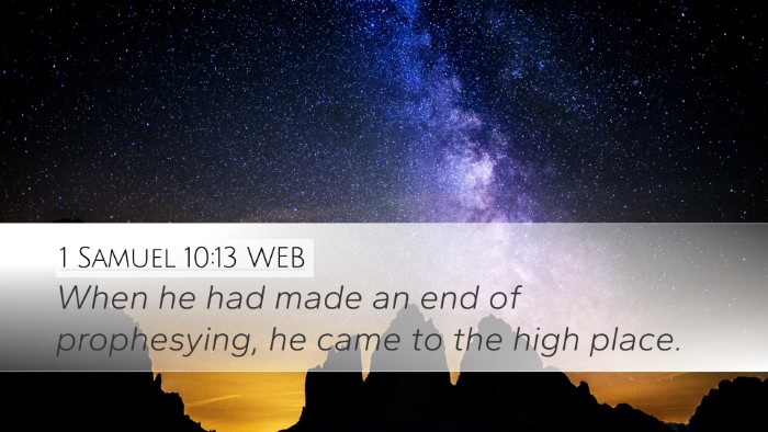 1 Samuel 10:13 WEB Desktop Wallpaper - When he had made an end of prophesying, he came - Desktop Bible Verse Wallpaper