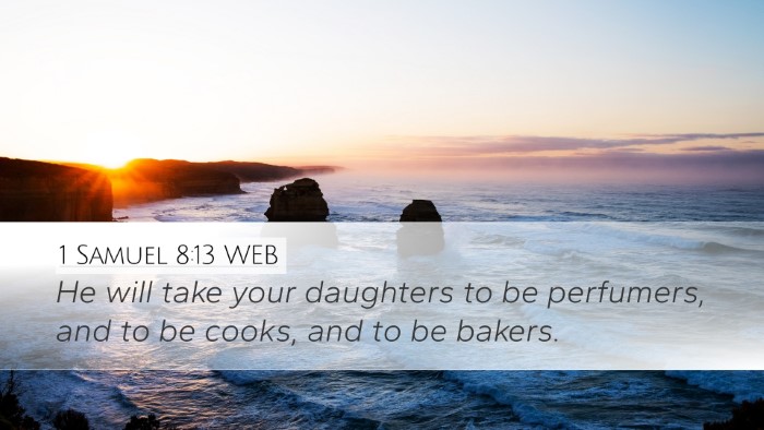 1 Samuel 8:13 WEB Desktop Wallpaper - He will take your daughters to be perfumers, and - Desktop Bible Verse Wallpaper