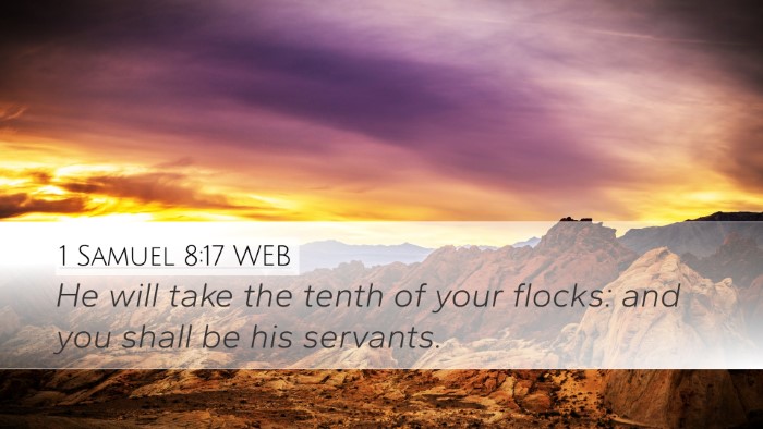 1 Samuel 8:17 WEB Desktop Wallpaper - He will take the tenth of your flocks: and you - Desktop Bible Verse Wallpaper