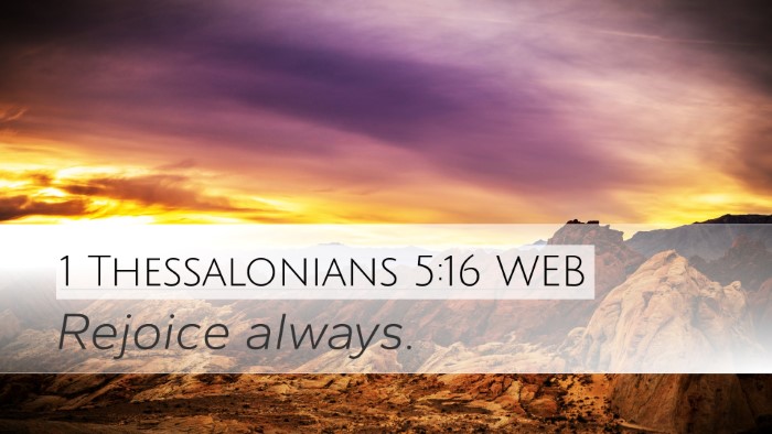 1 Thessalonians 5:16 WEB Desktop Wallpaper - Rejoice - Desktop Bible Verse Wallpaper
